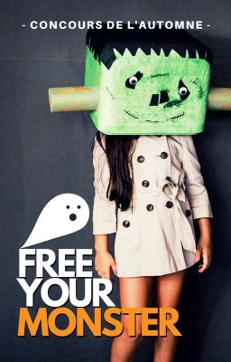 Free Your Monster [Concours de l'Automne]