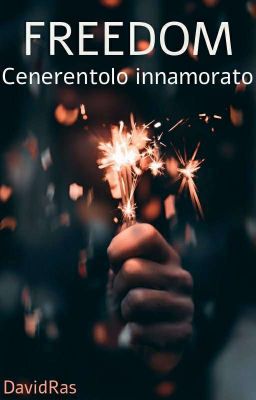 FREEDOM ~ Cenerentolo innamorato 