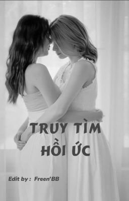 [FreenBecky] [BHTT \ Edit] - Truy Tìm Hồi Ức