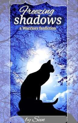 Freezing Shadows (a warrior cats fanfiction)