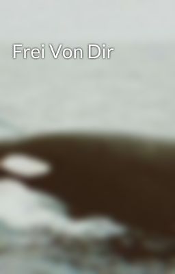 Frei Von Dir