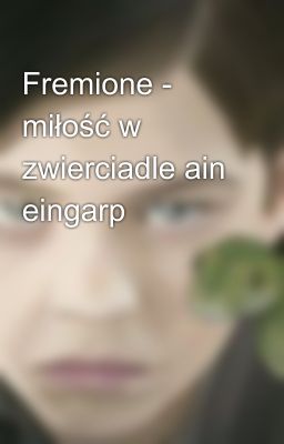 Fremione - miłość w zwierciadle ain eingarp