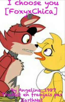 (French) I choose you (fanfiction foxy x chica by Angelina_1987) [PAUSE]