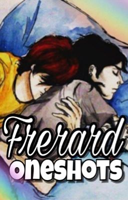 Frerard Oneshots