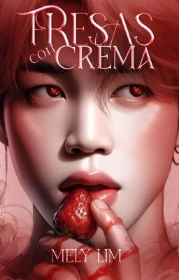 Fresas con crema || Kookmin🔞 En proceso