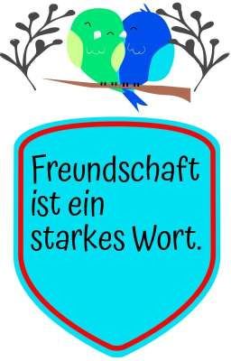 Freundschaft ist ein starkes Wort 