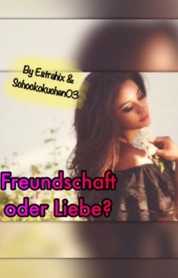 Freundschaft oder Liebe?