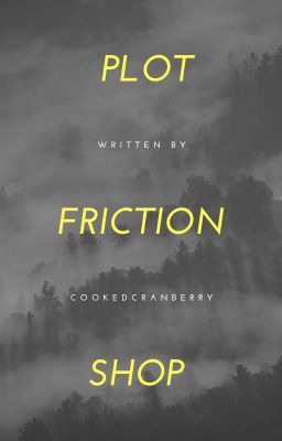 Friction | Plot Shop [open]