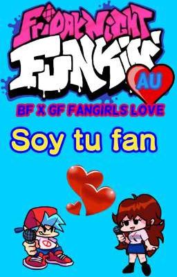 Friday Night Funkin Au, Bf X Gf Fangirls Love: 🎤🎵💙Soy tu fan 💙🎵🎤