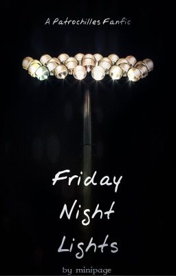 Friday Night Lights (Patrochilles)