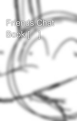 Friends Chat Book [📝]