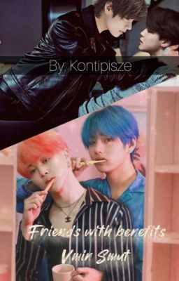 Friends with benefits | Vmin Smut