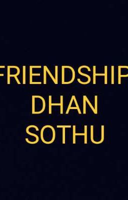 FRIENDSHIP DHAN SOTHU