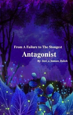 From A Failure To The Strongest Antagonist