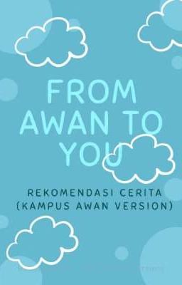 From AWAN To You (Rekomendasi Cerita)