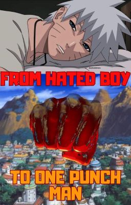 From Hated Boy to One Punch Man