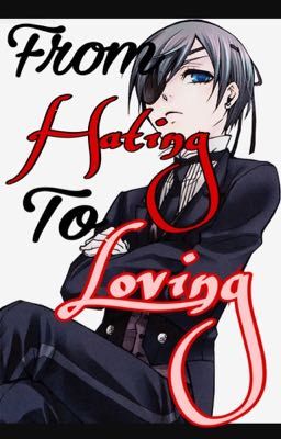 From hating to loving ( a Ciel x OC story)