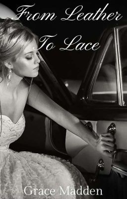 From Leather To Lace (A Completed Steamy Romance)