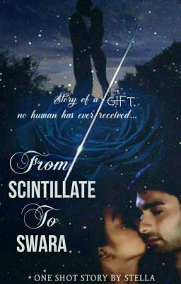 from SCINTILLATE to SWARA (One Shot) 