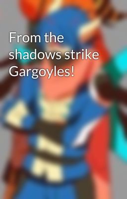 From the shadows strike Gargoyles!