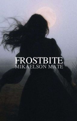 FROSTBITE • mikaelson mate