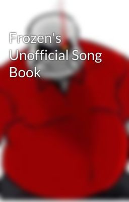 Frozen's Unofficial Song Book