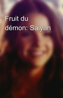 Fruit du démon: Saiyan