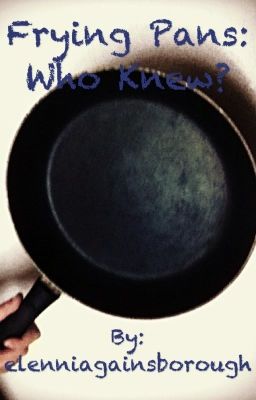 Frying Pans: Who Knew?