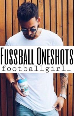 Fußball OneShots