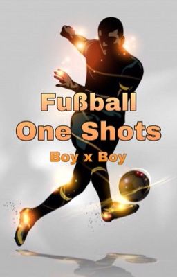 Fußball OneShots Boy x Boy 2.0