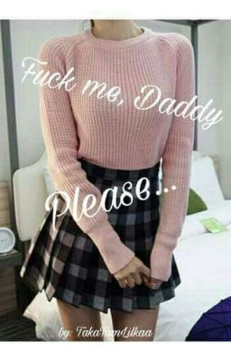 Fuck me Daddy, plz / WOLNO PISANE /