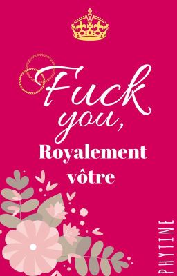 Fuck you, royalement vôtre