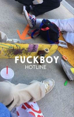 fuckboy hotline.