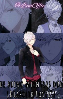 Fue Bueno Mientras Duró       |Diabolik Lovers|