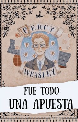 Fue todo una apuesta (Percy Weasley)