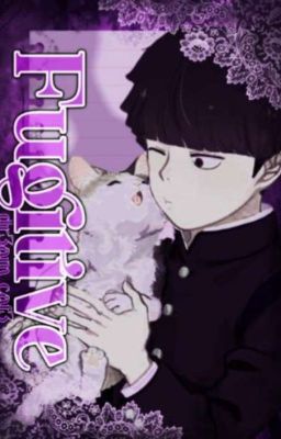 Fugitive [Shigeo Kageyama x Reader]