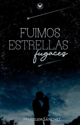 Fuimos Estrellas Fugaces