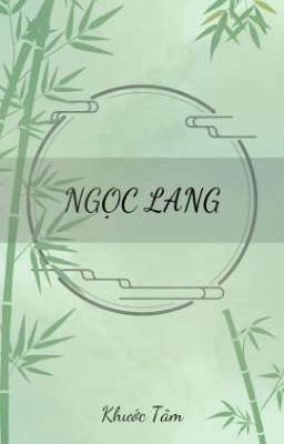 [Full] [ĐM/Edit] NGỌC LANG - Khước Tâm 