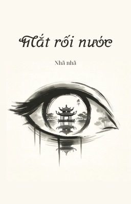 [FULL] MẮT RỐI NƯỚC