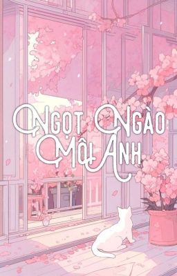 [FULL] Ngọt Ngào Môi Anh