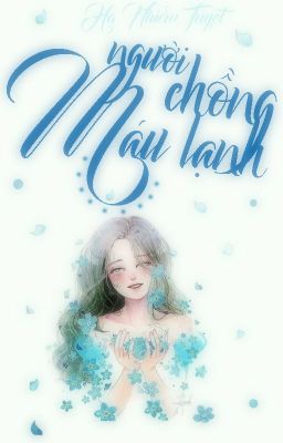 [FULL] Người Chồng Máu Lạnh - Hạ Nhiễm Tuyết