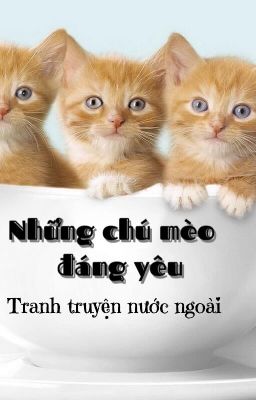 [Full] NHỮNG CHÚ MÈO ĐÁNG YÊU