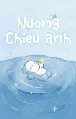 [FULL] Nuông Chiều Anh