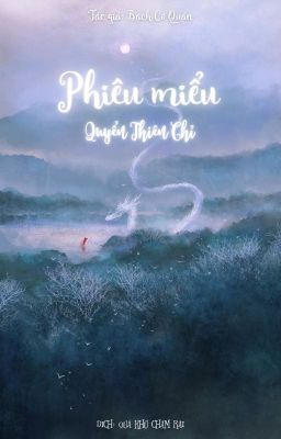 [Full] Phiêu Miểu 3 - Quyển Thiên Chỉ