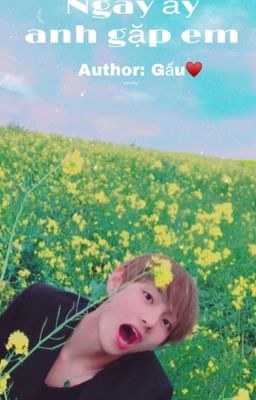 (Full)-[TaeHyung-Fanfic Girl] Ngày ấy anh gặp em