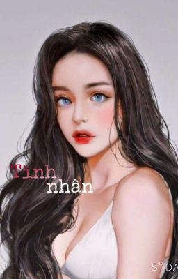 [FULL] Tình Nhân Của Anh [18+]