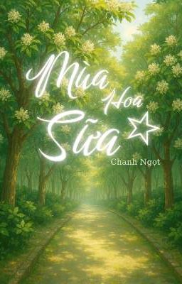 [Full | Truyện Ngắn] Mùa Hoa Sữa