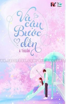 [FULL] - Và Cậu Bước Đến