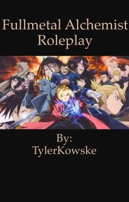 Fullmetal Alchemist Brotherhood Roleplay 