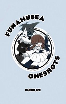 Funamusea Characters x Reader [VERY SLOW UPDATES]